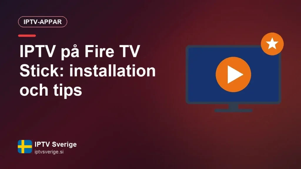 IPTV på Fire TV Stick: installation och tips