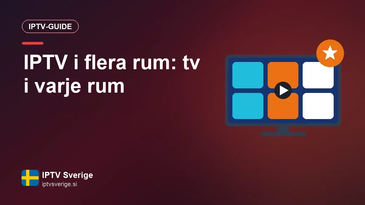 IPTV på flera tv-apparater i olika rum