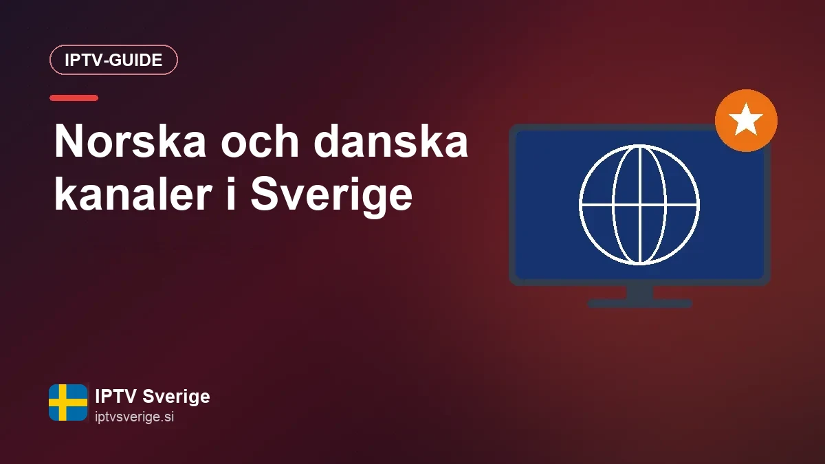 Norska och danska kanaler i Sverige: tv från tre länder i ett IPTV-abonnemang Se norska och danska kanaler i Sverige