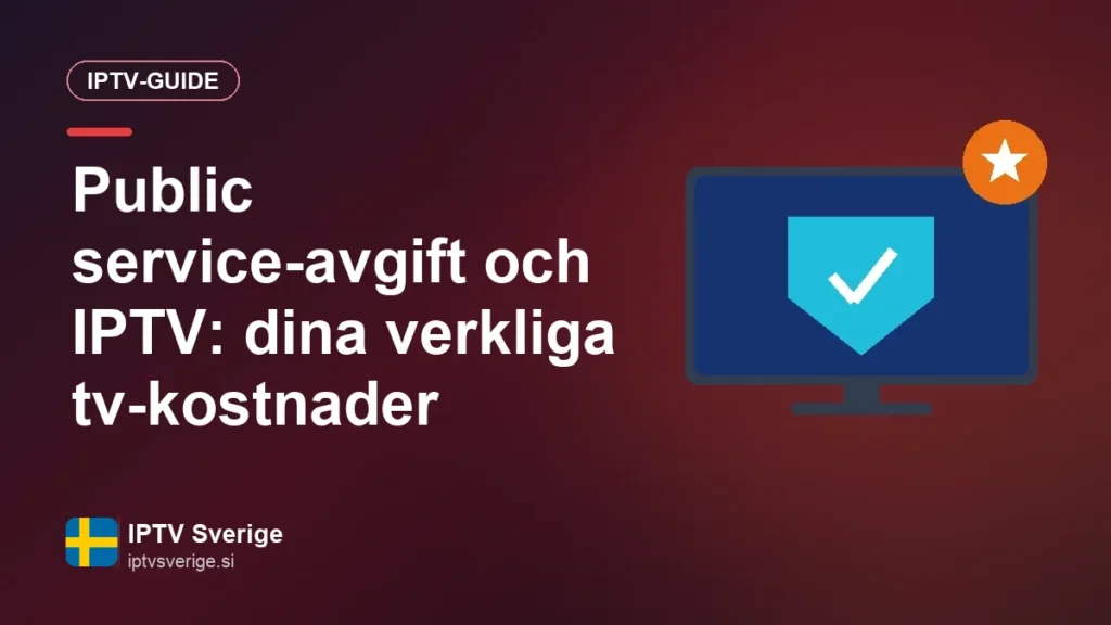 Public service-avgift och IPTV: dina verkliga tv-kostnader
