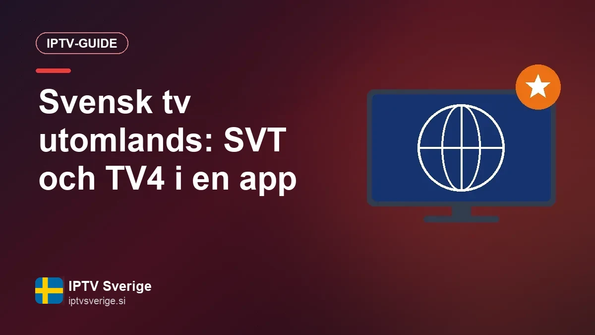 SVT, TV4 och Kanal 5 utomlands: svensk tv i en enda app Se svensk tv utomlands via IPTV
